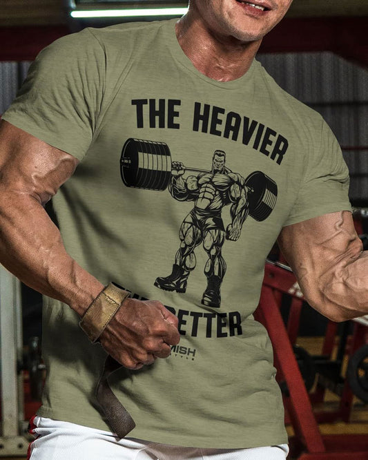 022. The Heavier The Better Workout T-Shirt - Gymish - - #Gym Shirts# - - #Workout T-Shirts#