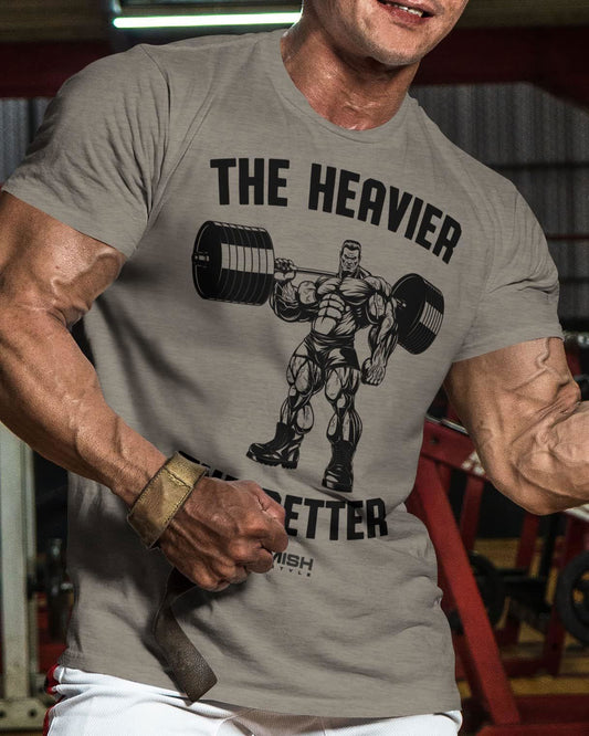 022. The Heavier The Better Workout T-Shirt - Gymish - - #Gym Shirts# - - #Workout T-Shirts#