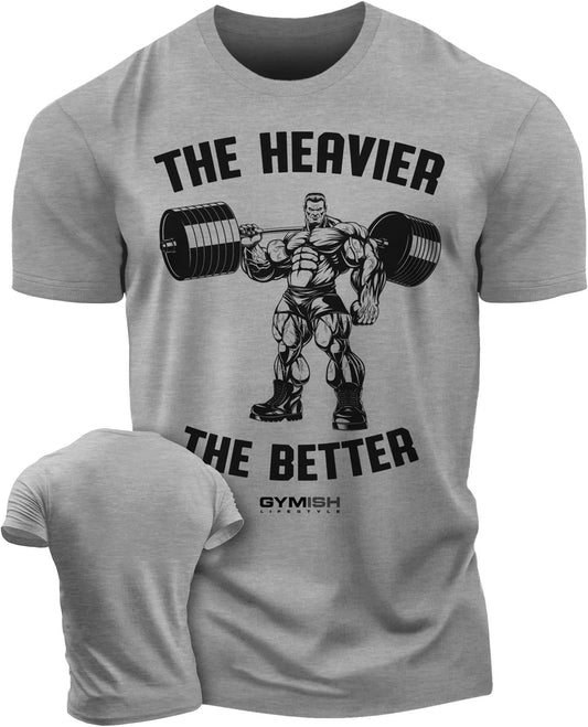 022. The Heavier The Better Workout T-Shirt - Gymish - - #Gym Shirts# - - #Workout T-Shirts#