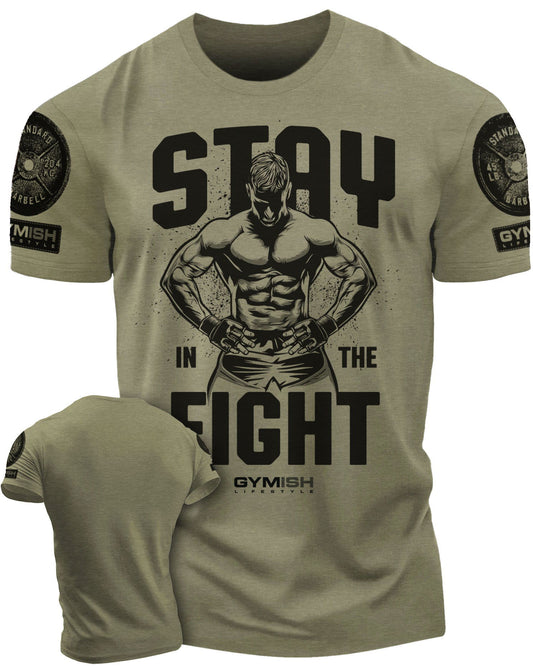029. Stay In Fight Workout T-Shirt, Funny Gym Shirts - Gymish - - #Gym Shirts# - - #Workout T-Shirts#