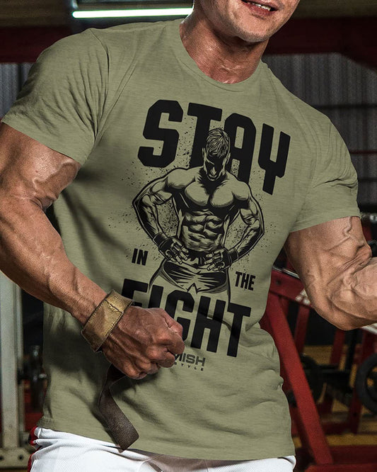 029. Stay In Fight Workout T-Shirt, Funny Gym Shirts - Gymish - - #Gym Shirts# - - #Workout T-Shirts#