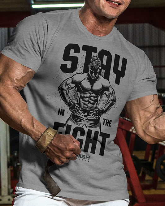 029. Stay In Fight Workout T-Shirt, Funny Gym Shirts - Gymish - - #Gym Shirts# - - #Workout T-Shirts#
