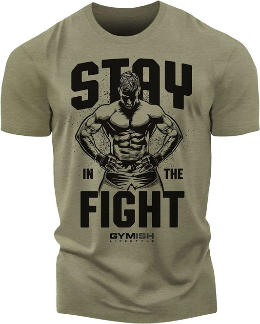 029. Stay In Fight Workout T-Shirt, Funny Gym Shirts - Gymish - - #Gym Shirts# - - #Workout T-Shirts#
