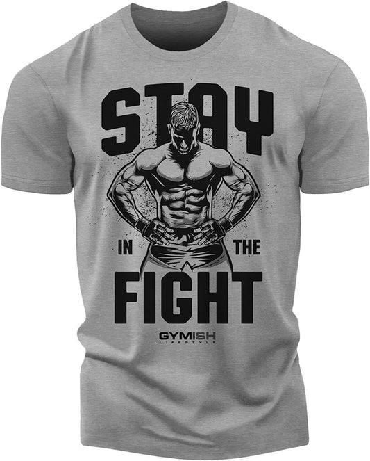 029. Stay In Fight Workout T-Shirt, Funny Gym Shirts - Gymish - - #Gym Shirts# - - #Workout T-Shirts#