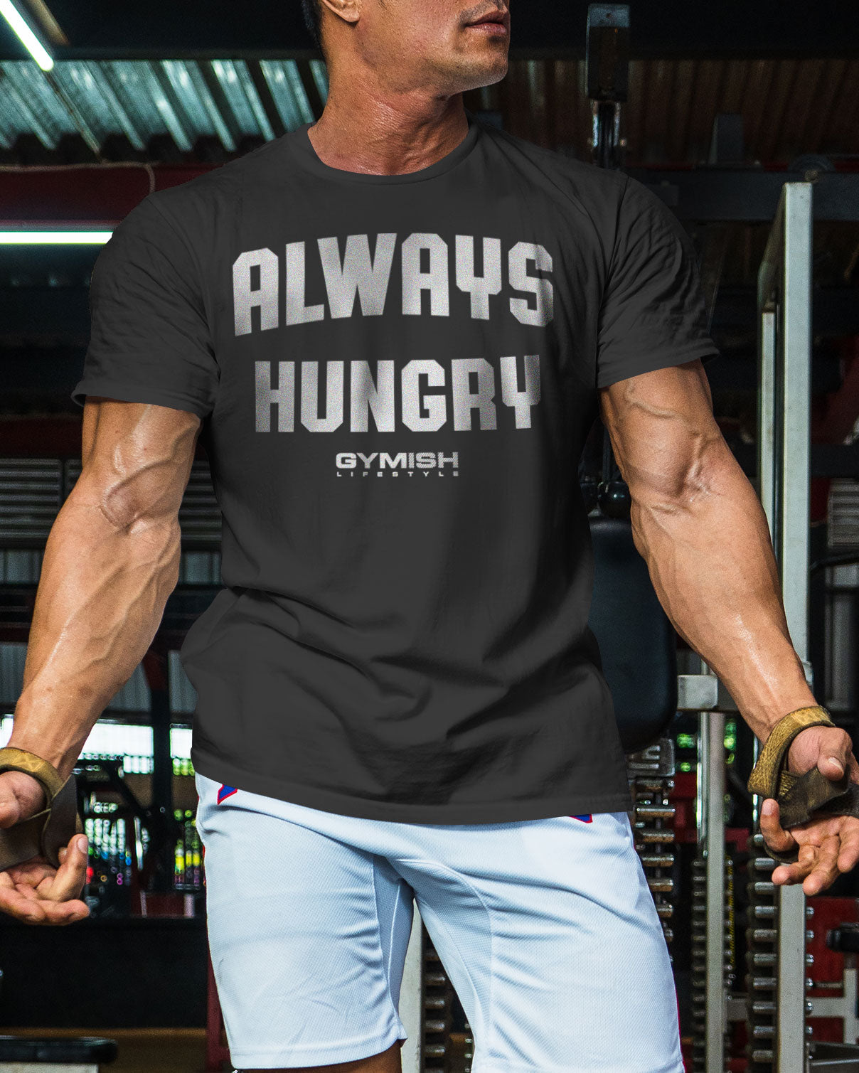 004. Always Hungry Funny Motivational Workout Gym T-Shirt for Men T-Shirt GYMISH LIFESTYLE