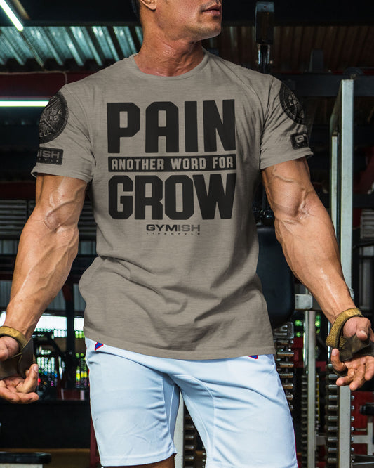 126. Pain for Grow Funny Motivational Workout Gym T-Shirt for Men T-Shirt GYMISH LIFESTYLE
