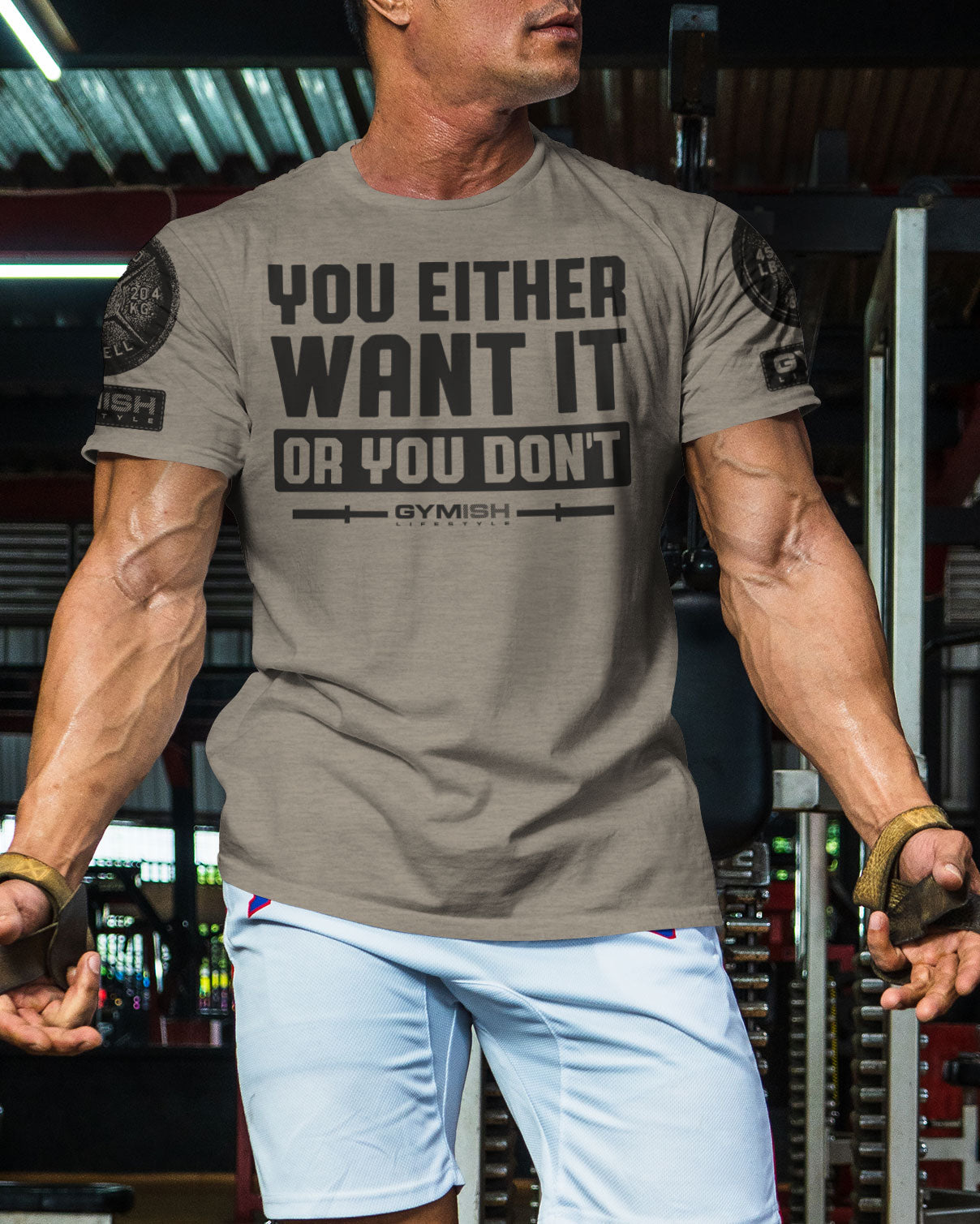 115. You Either Want It Or You Don't Funny Motivational Workout Gym T-Shirt for Men T-Shirt GYMISH LIFESTYLE