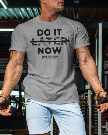 157. Do It Now Funny Motivational Workout Gym T-Shirt for Men T-Shirt GYMISH LIFESTYLE