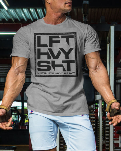 119. Lift Heavy SHT Funny Motivational Workout Gym T-Shirt for Men T-Shirt GYMISH LIFESTYLE