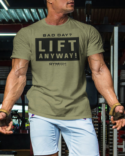 149. Lift Anyway Funny Motivational Workout Gym T-Shirt for Men T-Shirt GYMISH LIFESTYLE