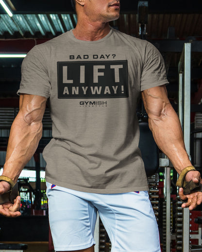 149. Lift Anyway Funny Motivational Workout Gym T-Shirt for Men T-Shirt GYMISH LIFESTYLE