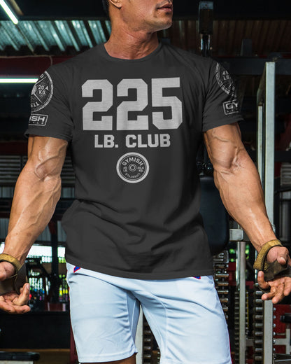 152. 225 Club Funny Motivational Workout Gym T-Shirt for Men T-Shirt GYMISH LIFESTYLE