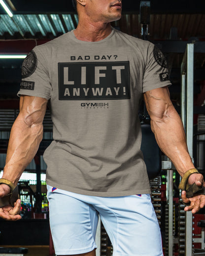 149. Lift Anyway Funny Motivational Workout Gym T-Shirt for Men T-Shirt GYMISH LIFESTYLE
