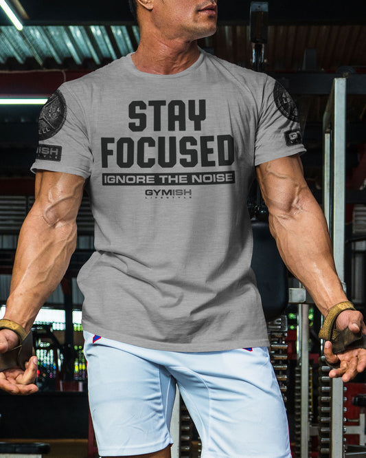 111. Stay Focused Funny Motivational Workout Gym T-Shirt for Men T-Shirt GYMISH LIFESTYLE