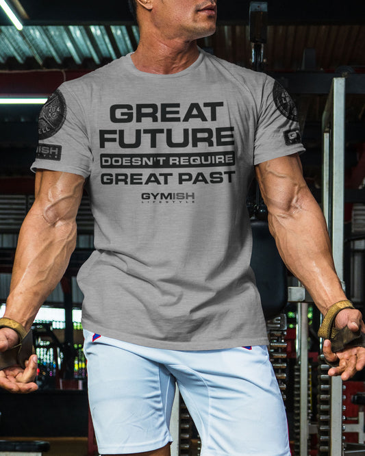 103. Great Future Funny Motivational Workout Gym T-Shirt for Men T-Shirt GYMISH LIFESTYLE