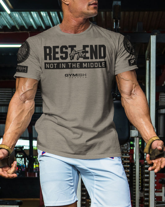 087. Rest At The End Workout Gym T-Shirts for Men