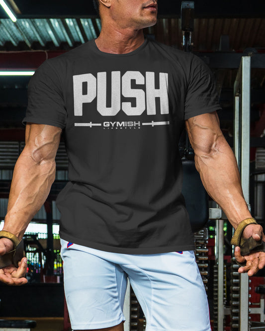 141. Push Funny Motivational Workout Gym T-Shirt for Men T-Shirt GYMISH LIFESTYLE