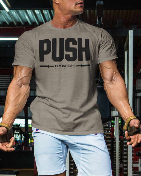 141. Push Funny Motivational Workout Gym T-Shirt for Men T-Shirt GYMISH LIFESTYLE