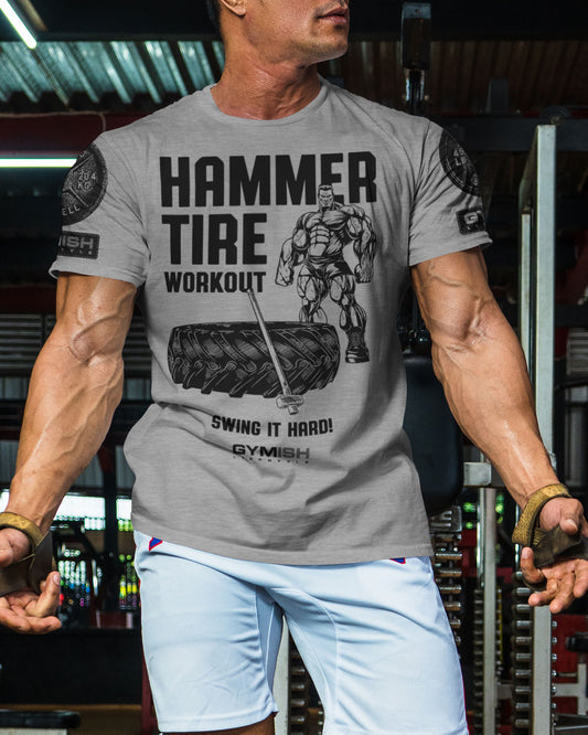 050. Hammer Tire Funny Motivational Workout Gym T-Shirt for Men