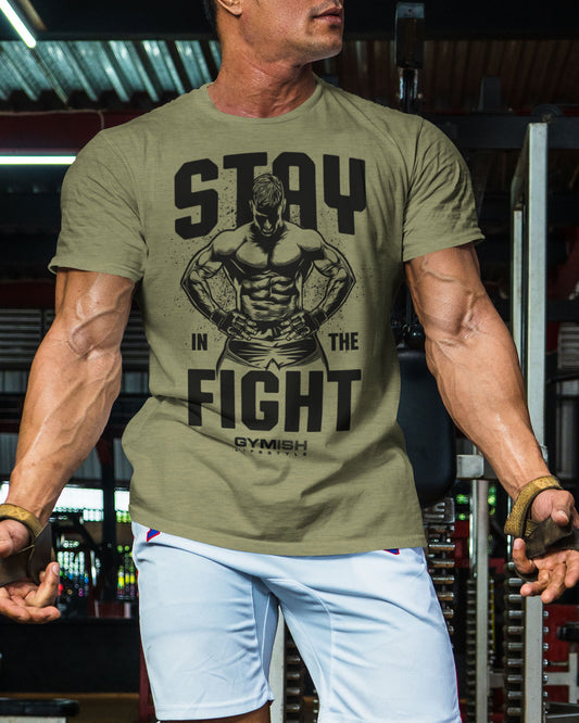 029. Stay In Fight Funny Motivational Workout Gym T-Shirt for Men