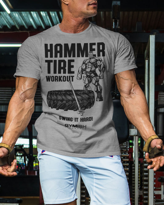 050. Hammer Tire Funny Motivational Workout Gym T-Shirt for Men