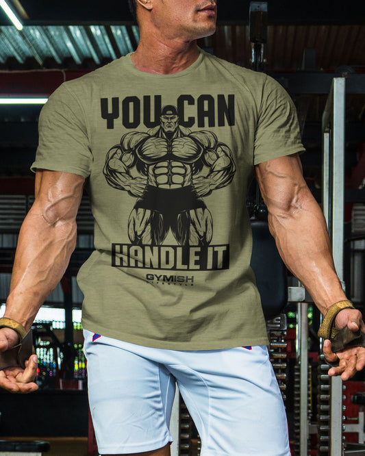 035. You Can Handle It Funny Motivational Workout Gym T-Shirt for Men T-Shirt GYMISH LIFESTYLE