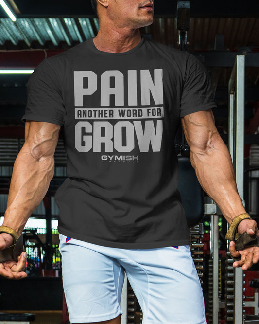 126. Pain for Grow Funny Motivational Workout Gym T-Shirt for Men T-Shirt GYMISH LIFESTYLE