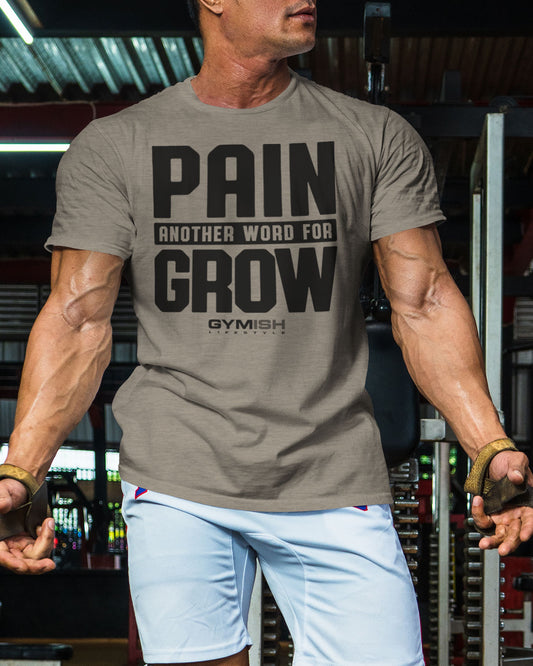 126. Pain for Grow Funny Motivational Workout Gym T-Shirt for Men T-Shirt GYMISH LIFESTYLE