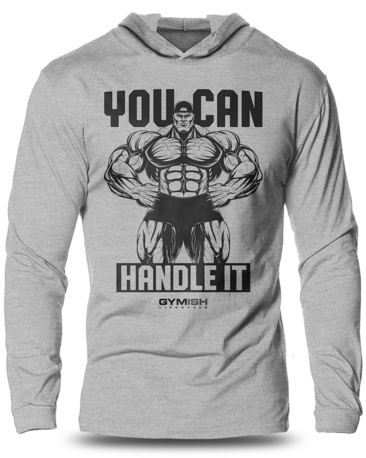 035- You Can Handle It Lightweight Long Sleeve Hooded T-shirt for Men - Gymish - - #Gym Shirts# - - #Workout T-Shirts#