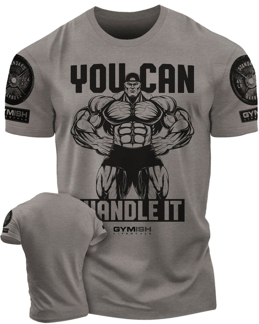 035. You Can Handle It Workout T-Shirt - Gymish - - #Gym Shirts# - - #Workout T-Shirts#