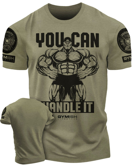 035. You Can Handle It Workout T-Shirt - Gymish - - #Gym Shirts# - - #Workout T-Shirts#
