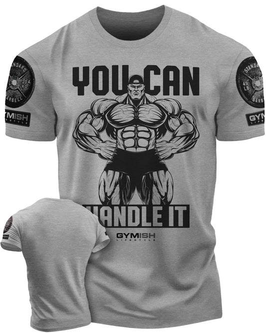 035. You Can Handle It Workout T-Shirt - Gymish - - #Gym Shirts# - - #Workout T-Shirts#