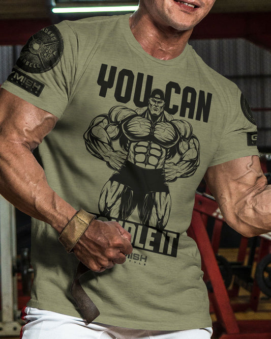 035. You Can Handle It Workout T-Shirt - Gymish - - #Gym Shirts# - - #Workout T-Shirts#