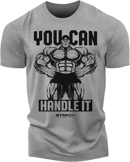 035. You Can Handle It Workout T-Shirt - Gymish - - #Gym Shirts# - - #Workout T-Shirts#
