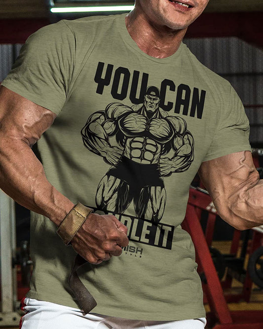 035. You Can Handle It Workout T-Shirt - Gymish - - #Gym Shirts# - - #Workout T-Shirts#