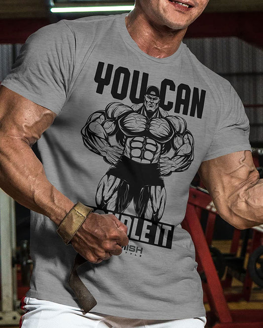 035. You Can Handle It Workout T-Shirt - Gymish - - #Gym Shirts# - - #Workout T-Shirts#