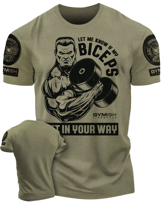 036. Biceps In Your Way Workout T-Shirt - Gymish - - #Gym Shirts# - - #Workout T-Shirts#