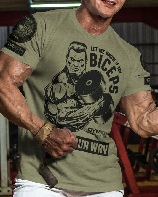 036. Biceps In Your Way Workout T-Shirt - Gymish - - #Gym Shirts# - - #Workout T-Shirts#