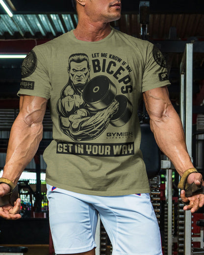 036. Biceps In Your Way Workout T-Shirt - Gymish - - #Gym Shirts# - - #Workout T-Shirts#