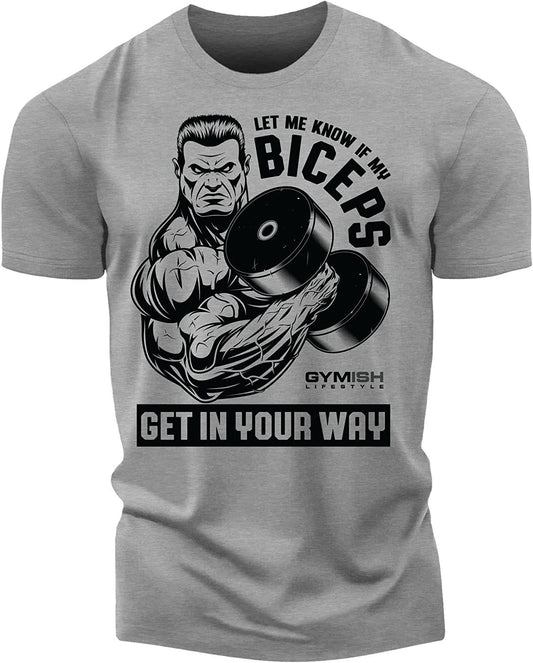 036. Biceps In Your Way Workout T-Shirt - Gymish - - #Gym Shirts# - - #Workout T-Shirts#
