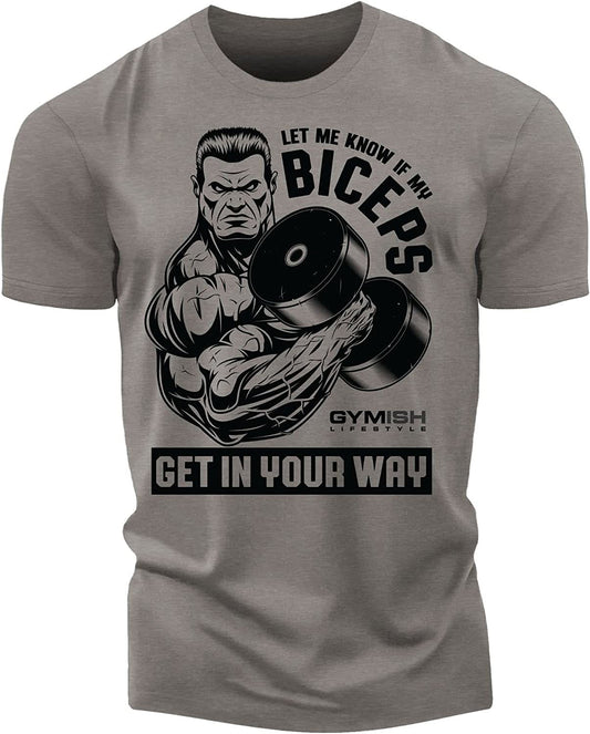 036. Biceps In Your Way Workout T-Shirt - Gymish - - #Gym Shirts# - - #Workout T-Shirts#