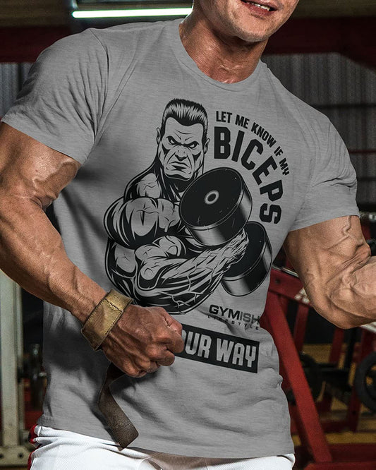 036. Biceps In Your Way Workout T-Shirt - Gymish - - #Gym Shirts# - - #Workout T-Shirts#