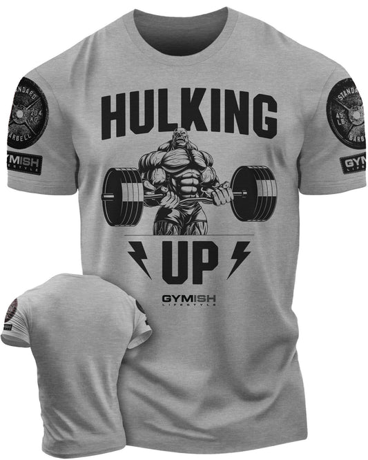 037. Hulking Up Workout T-Shirt - Gymish - - #Gym Shirts# - - #Workout T-Shirts#