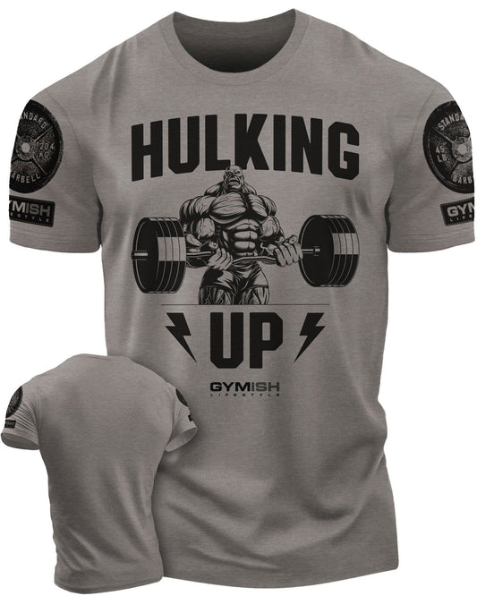 037. Hulking Up Workout T-Shirt - Gymish - - #Gym Shirts# - - #Workout T-Shirts#