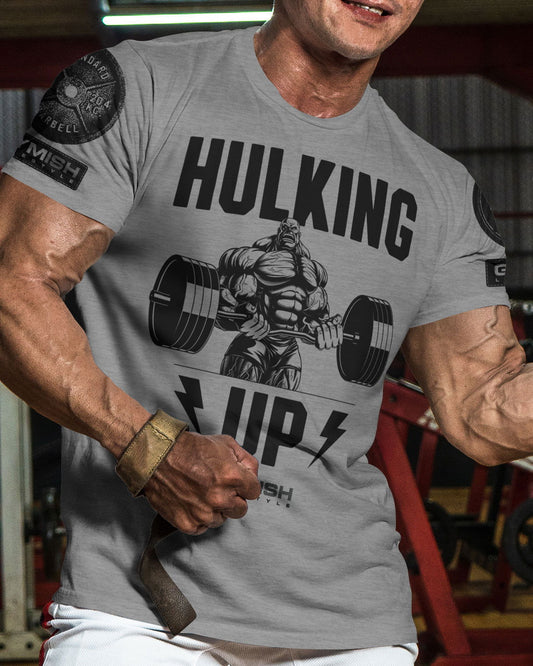 037. Hulking Up Workout T-Shirt - Gymish - - #Gym Shirts# - - #Workout T-Shirts#