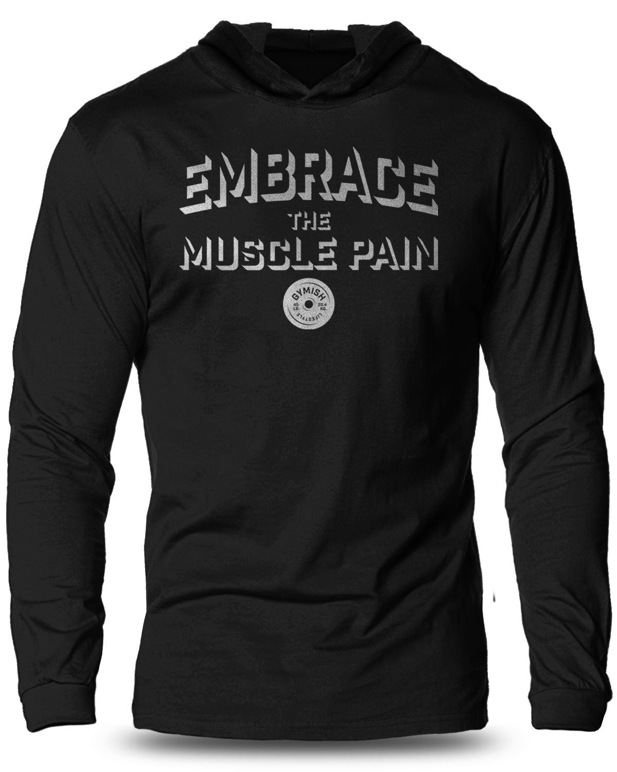 048- Embrace Muscle Pain Lightweight Long Sleeve Hooded T-shirt for Men - Gymish - - #Gym Shirts# - - #Workout T-Shirts#