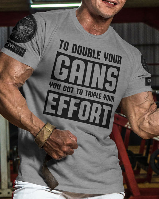 053. DOUBLE YOUR GAINS Workout T-Shirt - Gymish - - #Gym Shirts# - - #Workout T-Shirts#