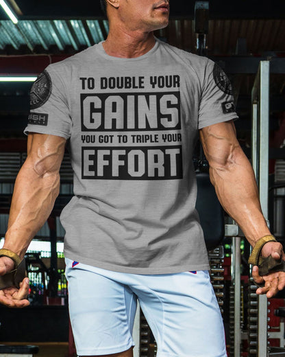 053. DOUBLE YOUR GAINS Workout T-Shirt - Gymish - - #Gym Shirts# - - #Workout T-Shirts#
