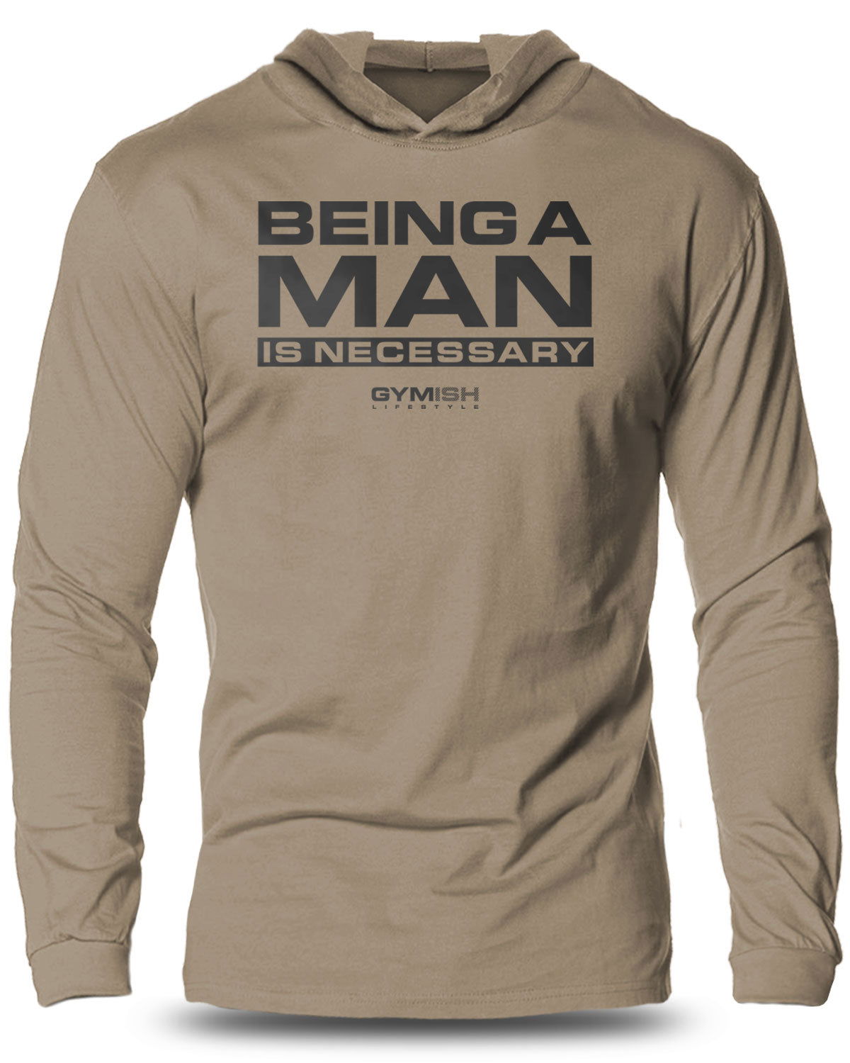062. Being A Man is Necessary Lightweight Long Sleeve Hooded T-shirt for Men Khaki Hoodie T-Shirt GYMISH LIFESTYLE