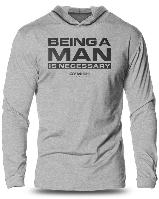 062- Being A Man is Necessary Lightweight Long Sleeve Hooded T-shirt for Men - Gymish - - #Gym Shirts# - - #Workout T-Shirts#